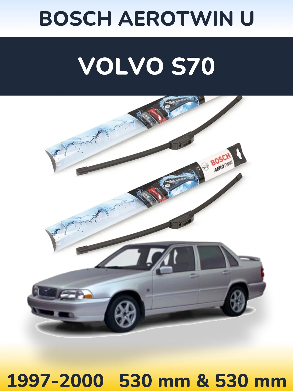 Komplet przednich wycieraczek BOSCH AeroTwin U 530 & 530 mm do Volvo S70 1997-2000