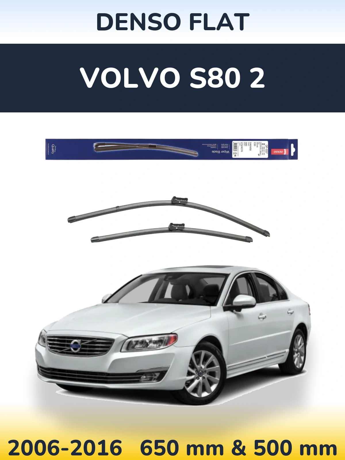 Front wiper blade set Denso Flat 650 & 500 mm for Volvo S80 2 2006-2016