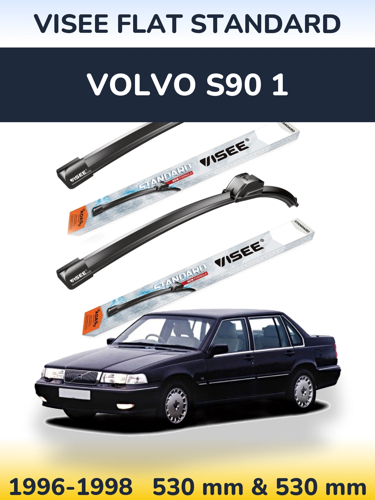 Komplet przednich wycieraczek VISEE FLAT STANDARD 530 & 530 mm do Volvo S90 1 1996-1998