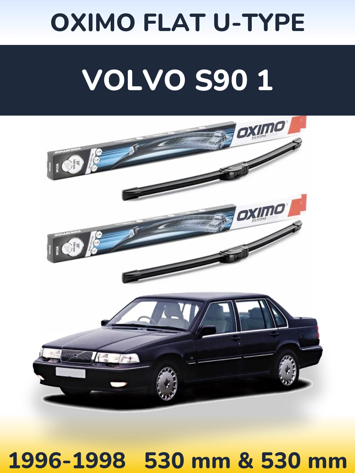 Комплект передніх щіток Oximo Flat U-type 530 & 530 мм для Volvo S90 1 1996-1998