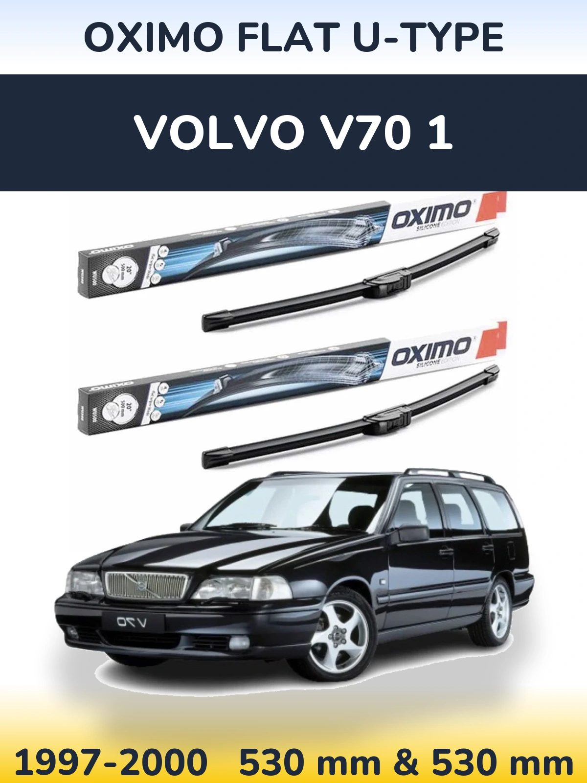 Комплект передніх щіток Oximo Flat U-type 530 & 530 мм для Volvo V70 1 1997-2000