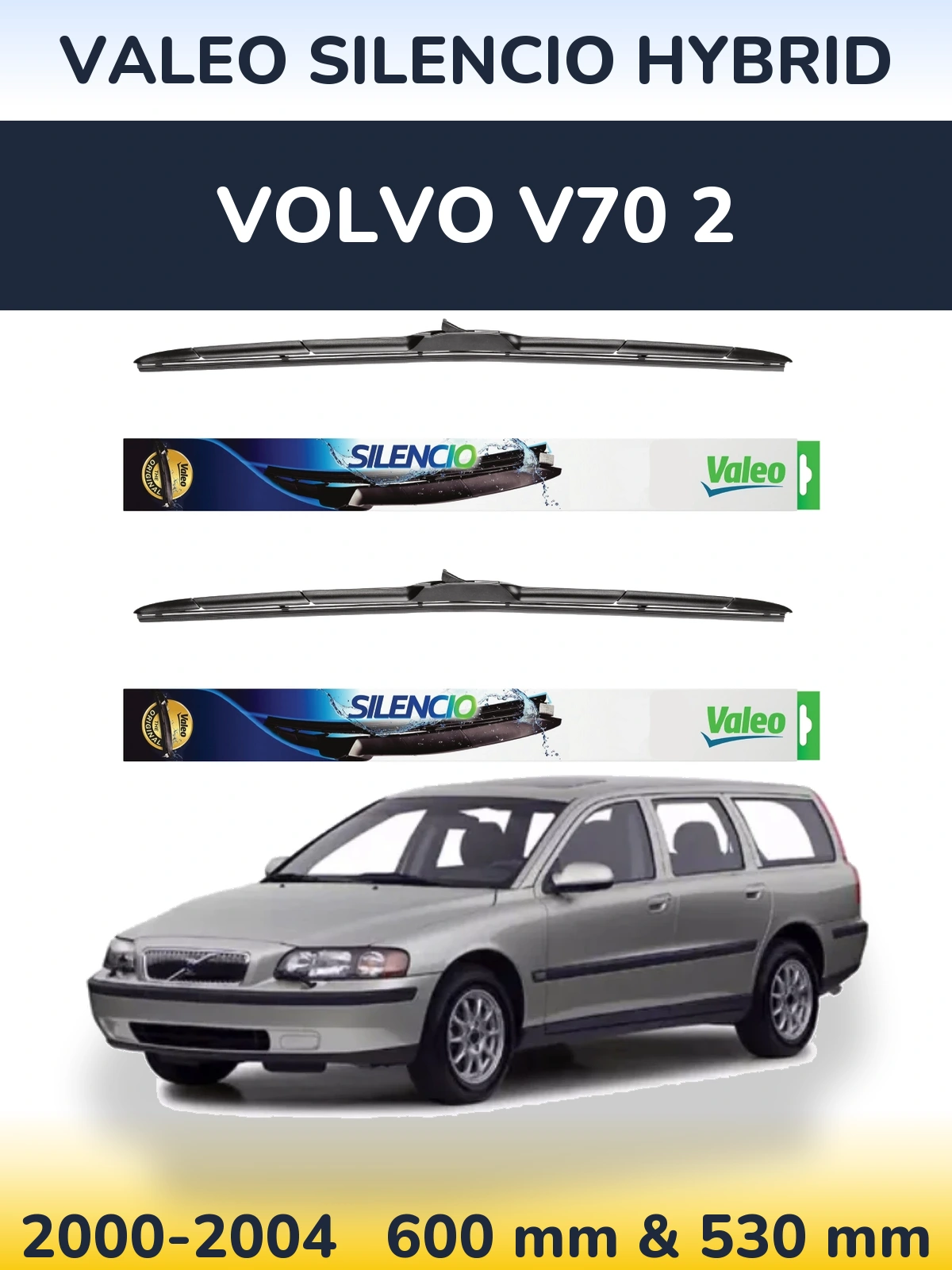 Komplet przednich wycieraczek Valeo Silencio Hybrid 600 & 530 mm do Volvo V70 2 2000-2004