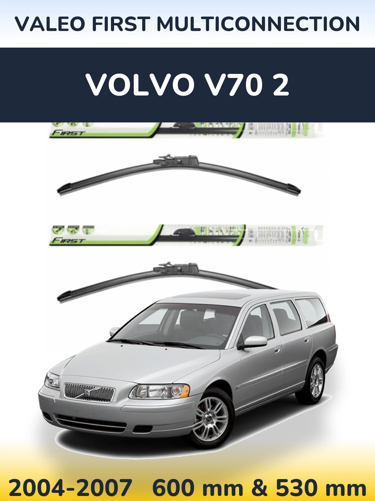 Комплект передних дворников Valeo First MultiConnection 600 & 530 мм для Volvo V70 2 2004-2007