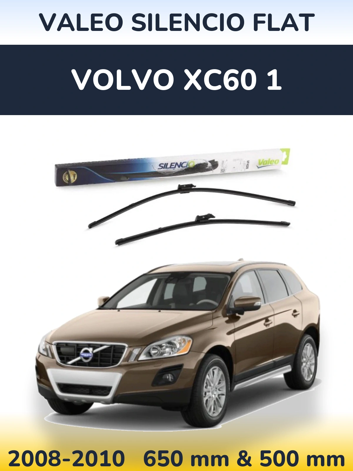 Комплект передніх щіток Valeo Silencio Flat 650 & 500 мм для Volvo XC60 1 2008-2010