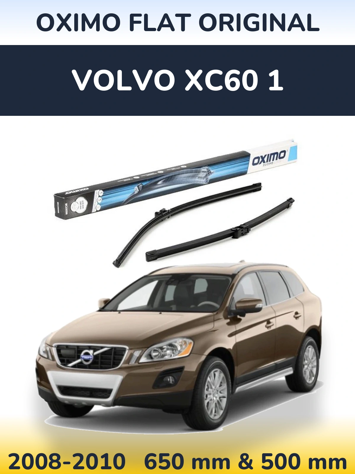 Комплект передніх щіток Oximo Flat Original 650 & 500 мм для Volvo XC60 1 2008-2010