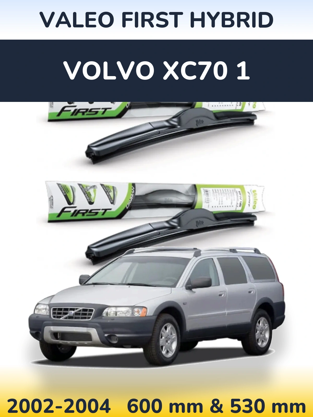 Komplet przednich wycieraczek Valeo First Hybrid 600 & 530 mm do Volvo XC70 1 2002-2004