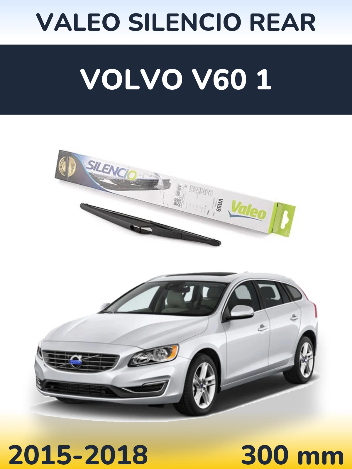 Задня щітка Valeo Silencio Rear 300 мм для Volvo V60 1 2015-2018