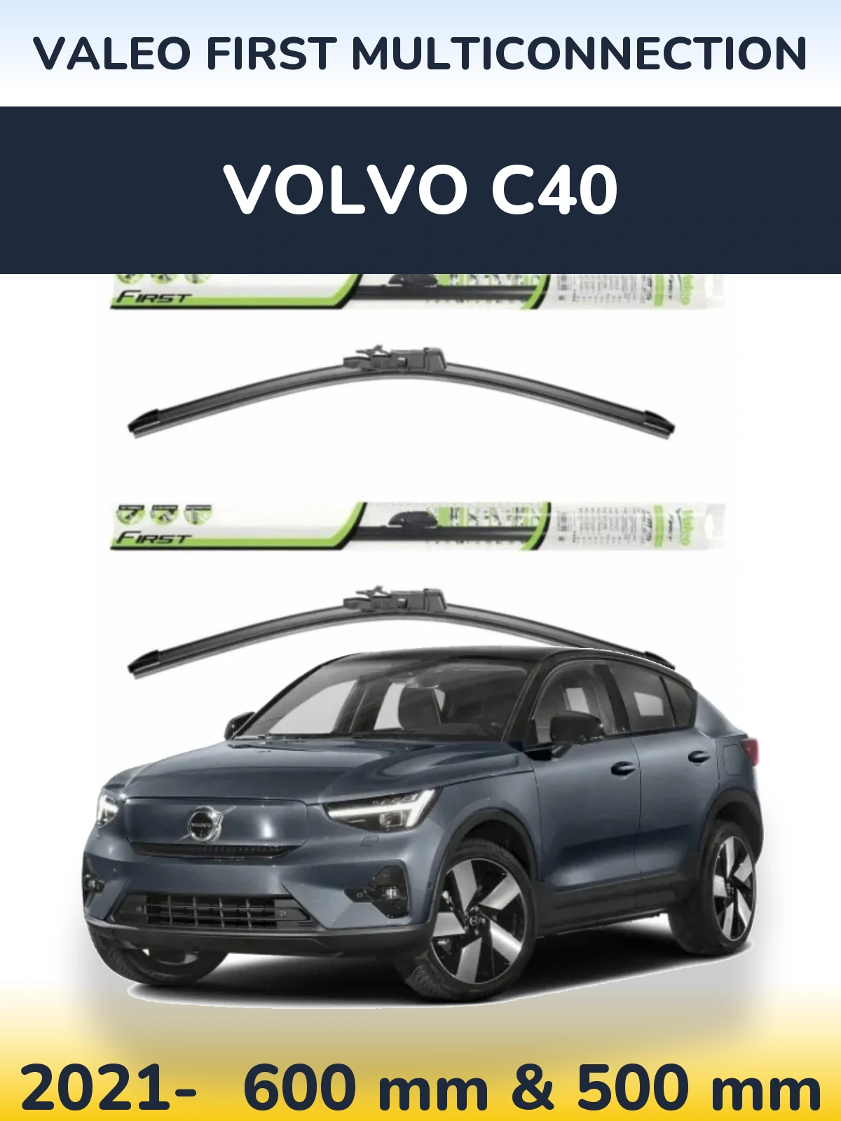 Front wiper blade set Valeo First MultiConnection 600 & 500 mm for Volvo C40 2021-2026