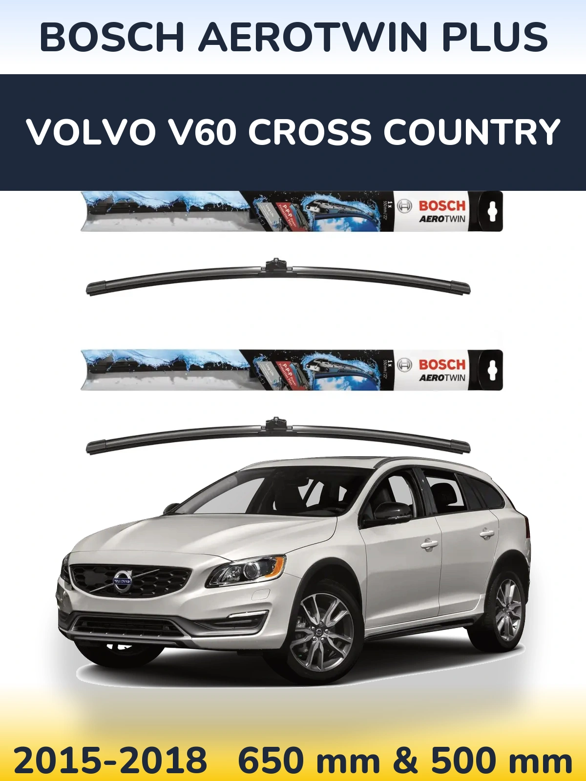 Front wiper blade set BOSCH AeroTwin Plus 650 & 500 mm for Volvo V60 Cross Country 2015-2018
