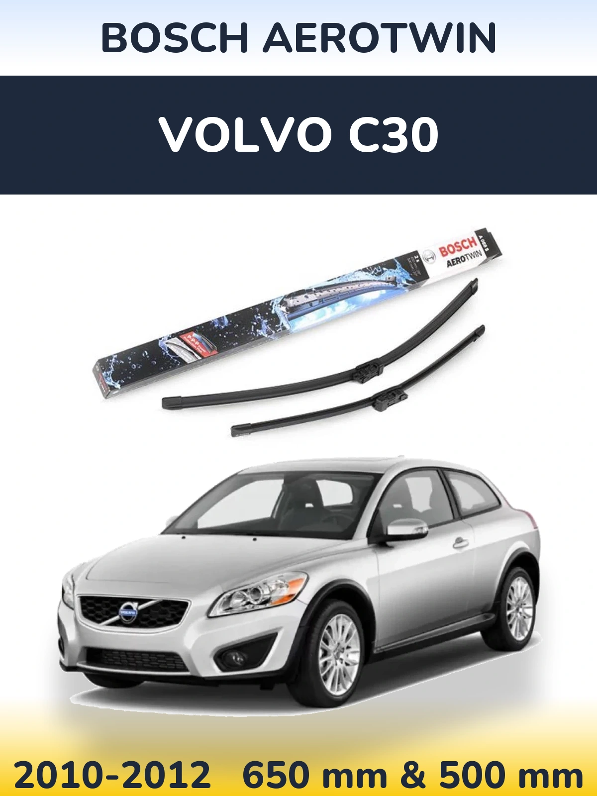 Front wiper blade set BOSCH AeroTwin 650 & 500 mm for Volvo C30 2010-2012