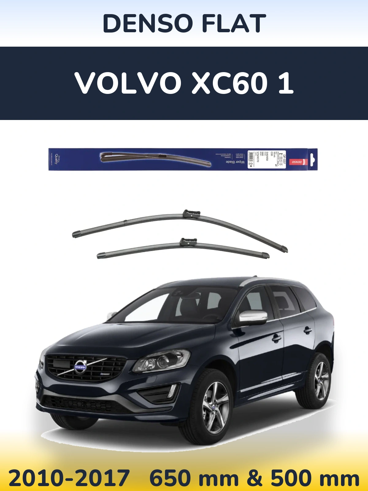 Комплект передніх щіток Denso Flat 650 & 500 мм для Volvo XC60 1 2010-2017