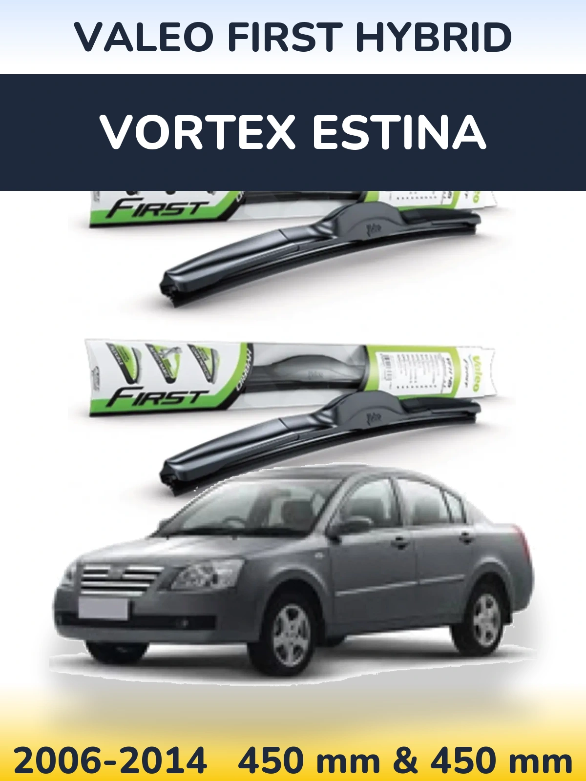 Komplet przednich wycieraczek Valeo First Hybrid 450 & 450 mm do Vortex Estina 2006-2014