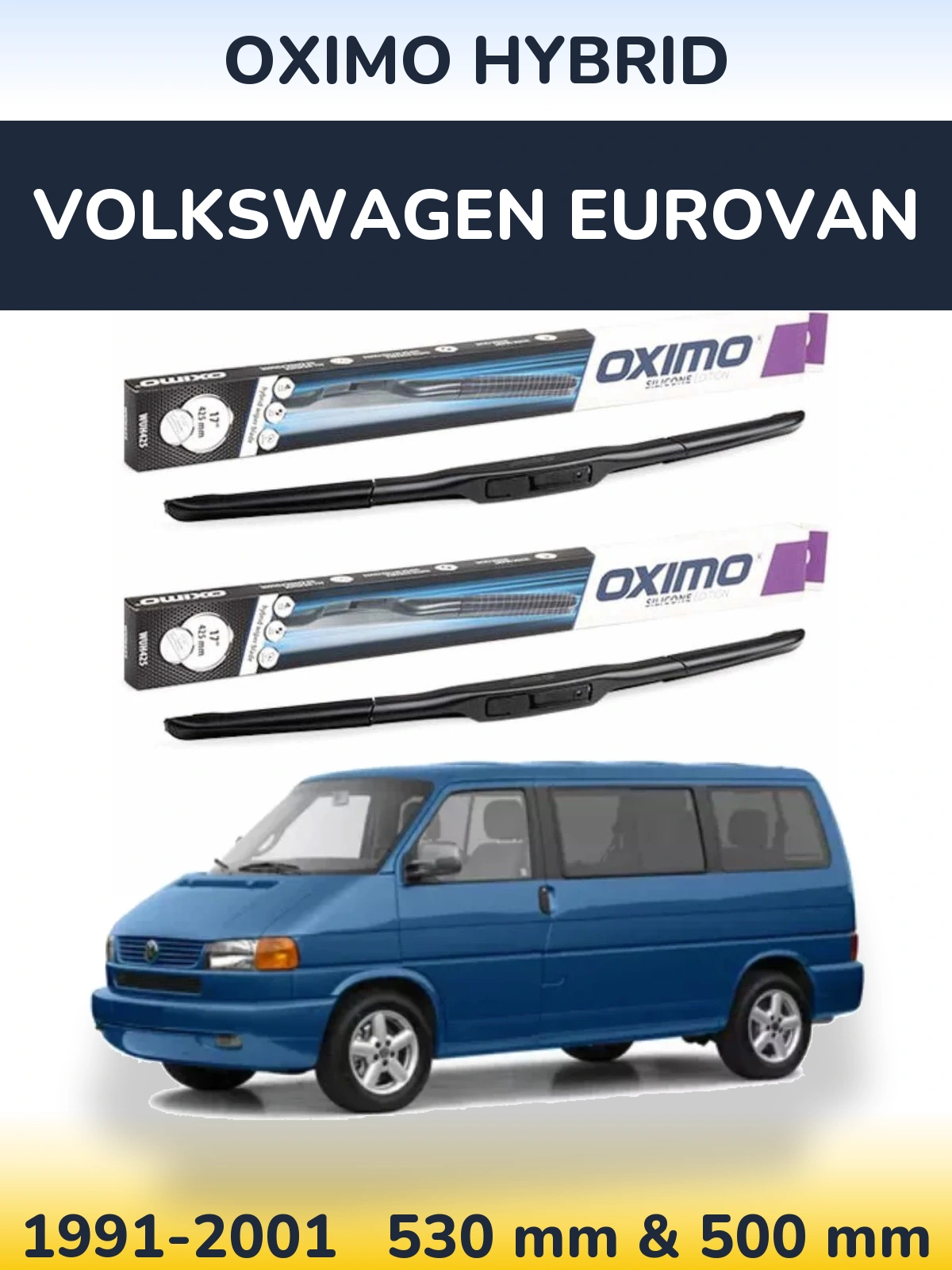 Комплект передніх щіток Oximo Hybrid 530 & 500 мм для Volkswagen Eurovan 1991-2001