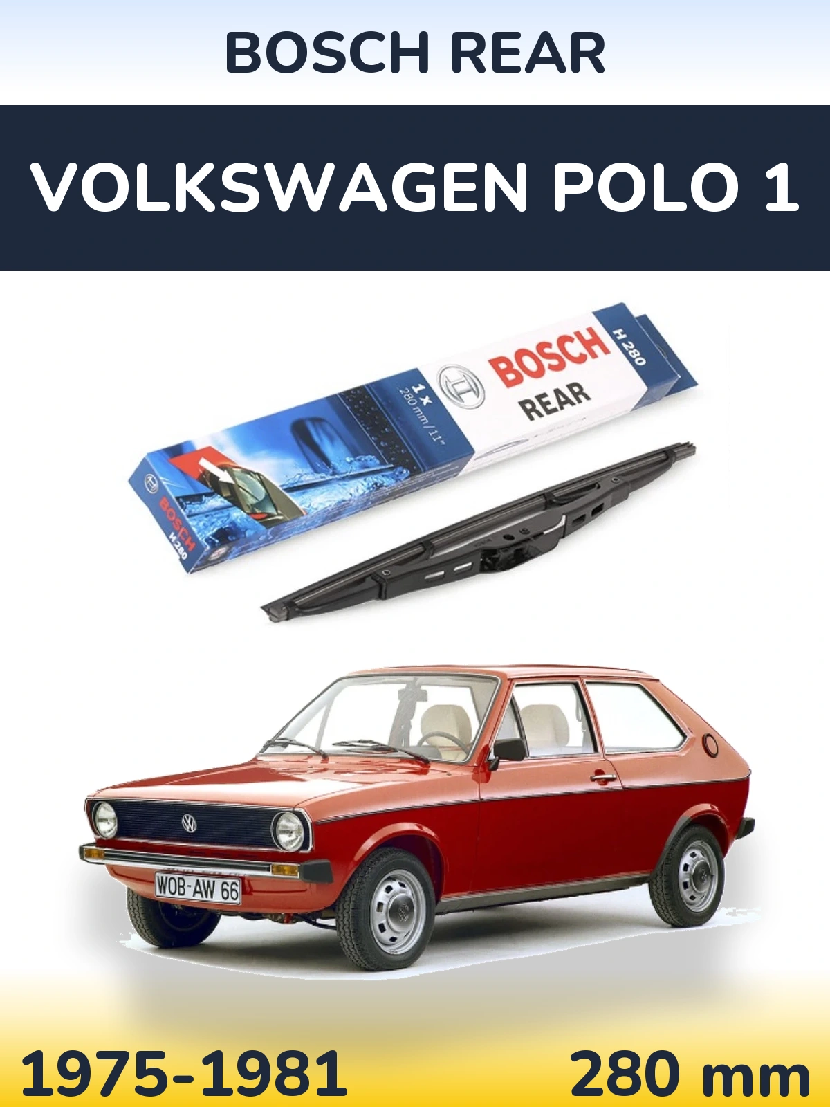 Задня щітка BOSCH Rear 280 мм для Volkswagen Polo 1 1975-1981