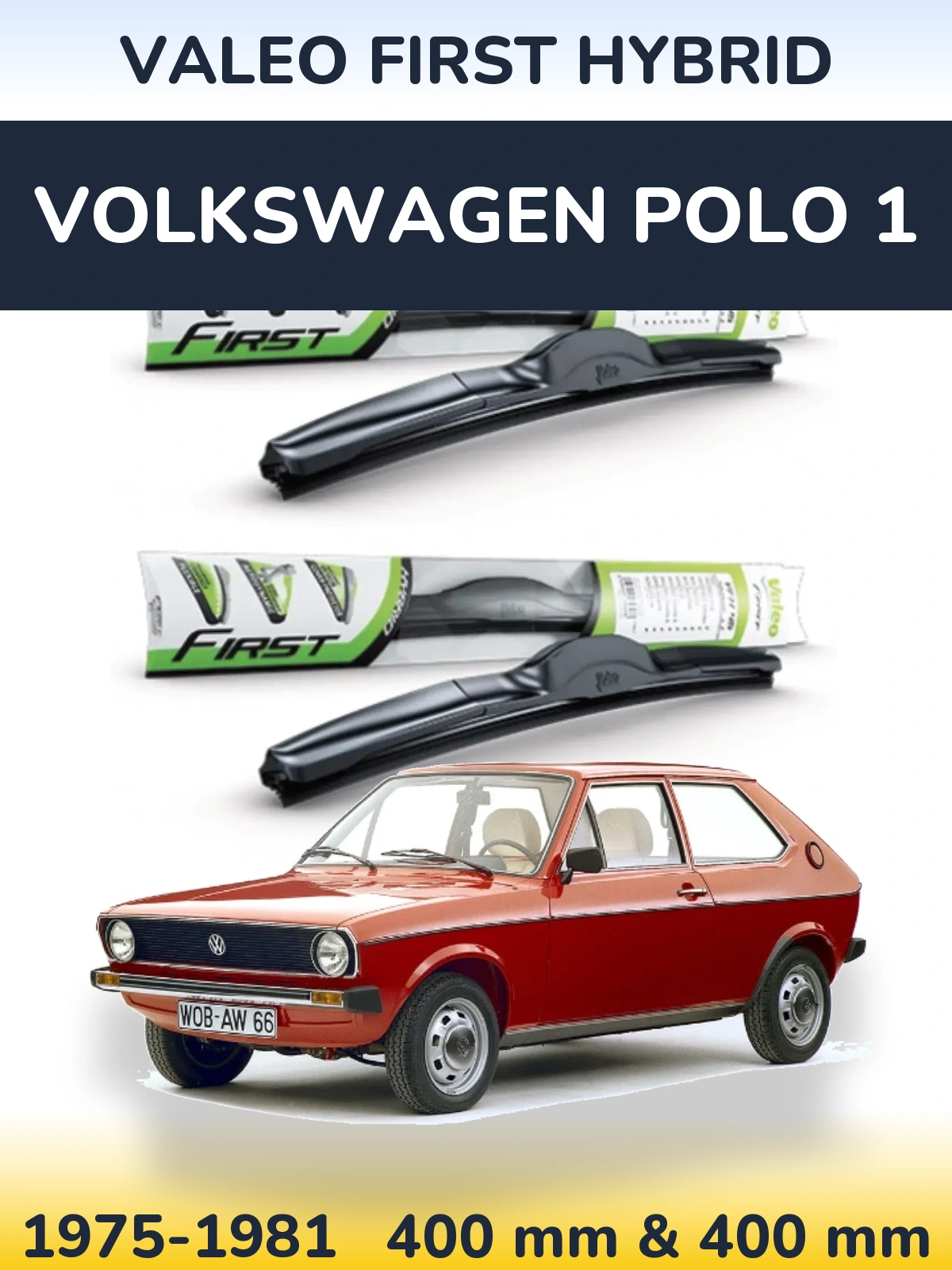 Комплект передніх щіток Valeo First Hybrid 400 & 400 мм для Volkswagen Polo 1 1975-1981