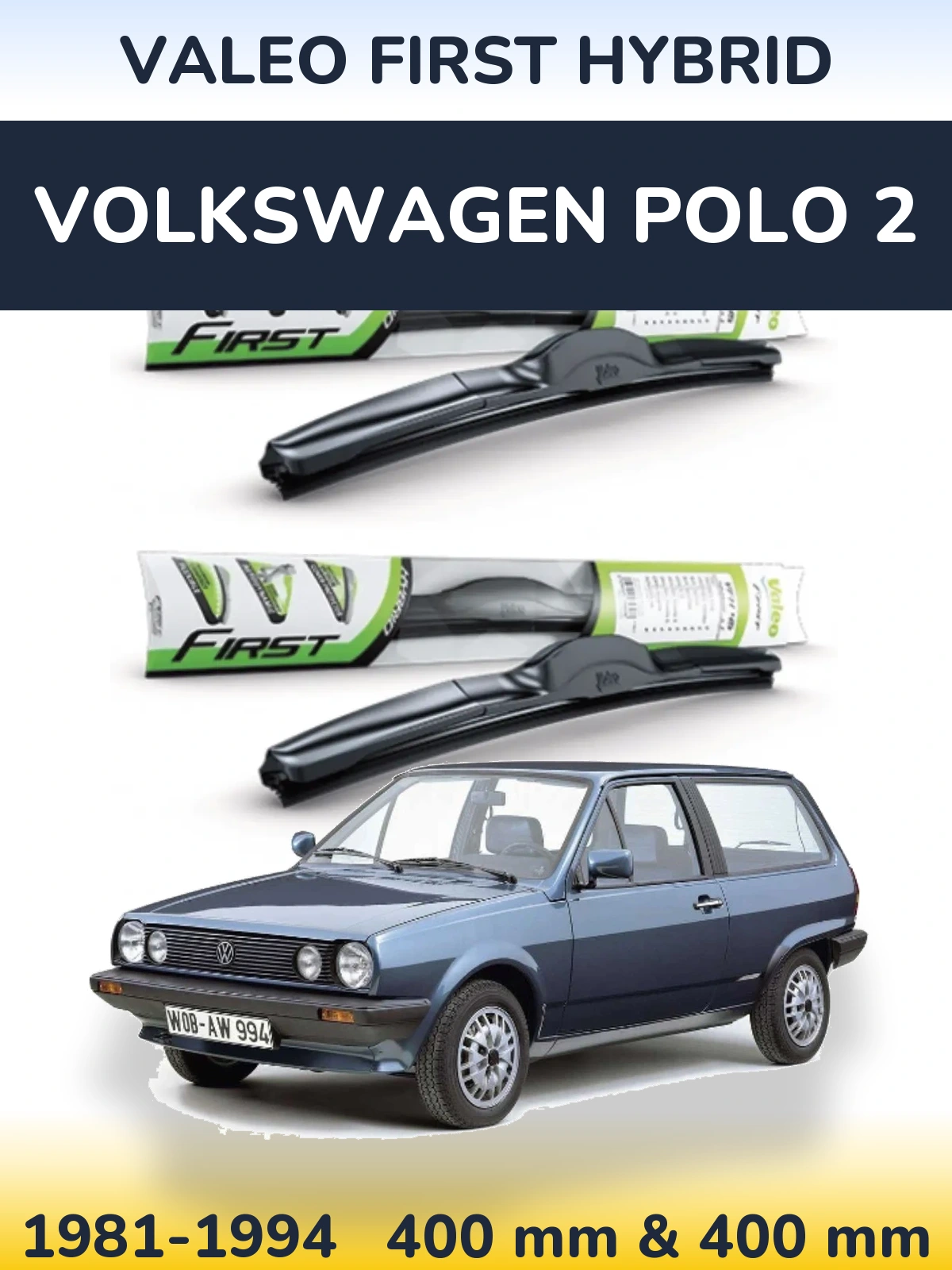 Комплект передних дворников Valeo First Hybrid 400 & 400 мм для Volkswagen Polo 2 1981-1994
