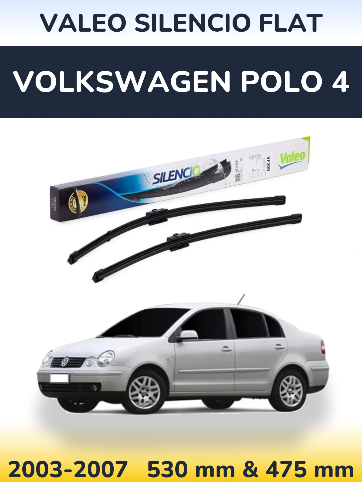 Комплект передніх щіток Valeo Silencio Flat 530 & 475 мм для Volkswagen Polo 4 2003-2007