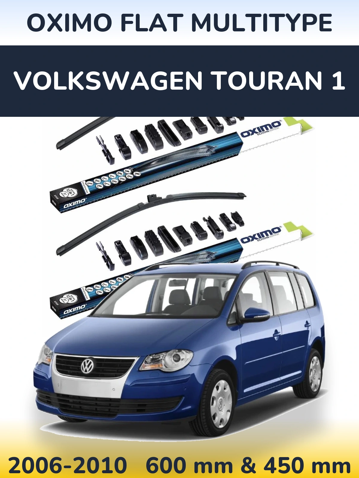 Комплект передніх щіток Oximo Flat MultiТипe 600 & 450 мм для Volkswagen Touran 1 2006-2010