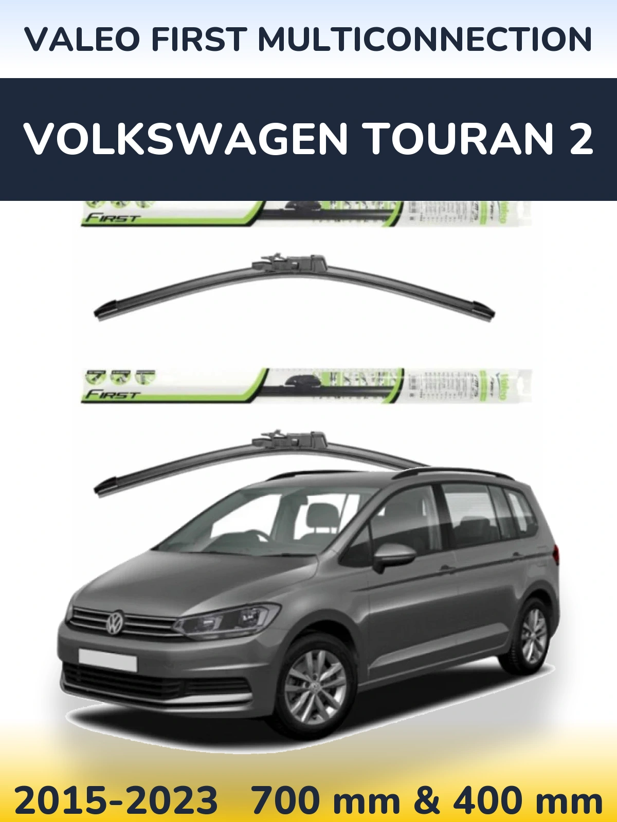 Комплект передних дворников Valeo First MultiConnection 700 & 400 мм для Volkswagen Touran 2 2015-2023