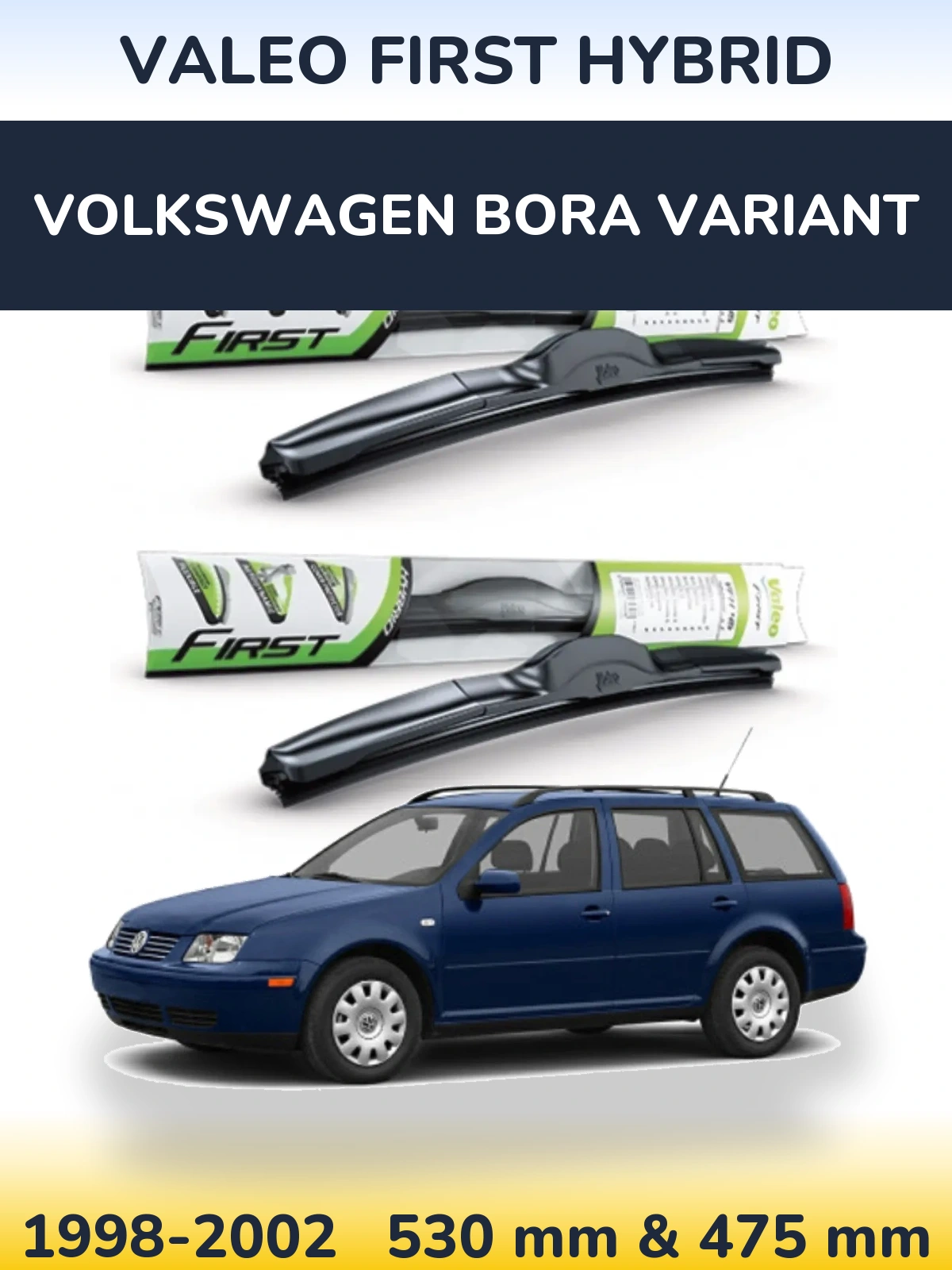 Front wiper blade set Valeo First Hybrid 530 & 475 mm for Volkswagen Bora Variant 1998-2002