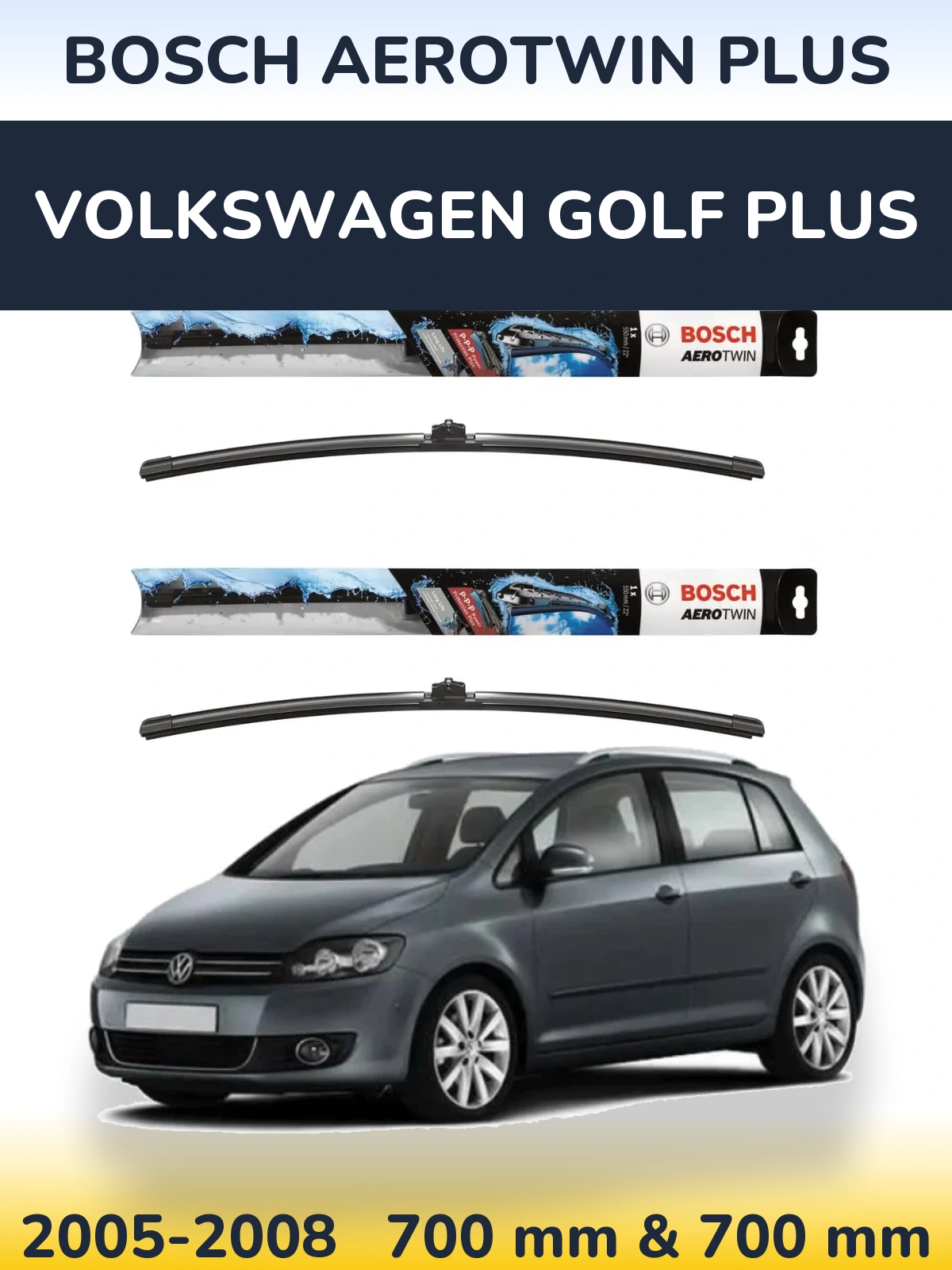 Комплект передніх щіток BOSCH AeroTwin Plus 700 & 700 мм для Volkswagen Golf Plus 2005-2008
