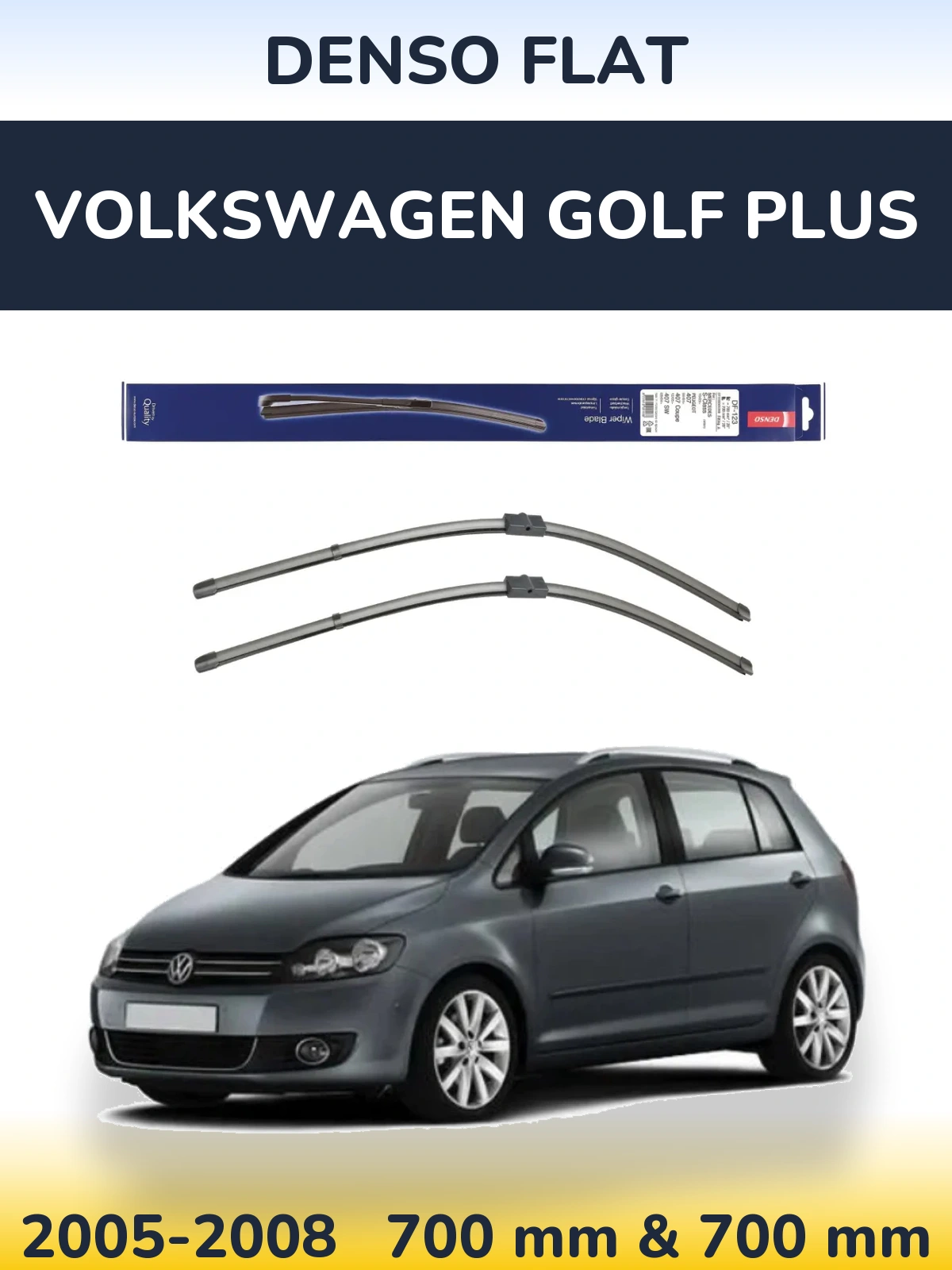 Комплект передніх щіток Denso Flat 700 & 700 мм для Volkswagen Golf Plus 2005-2008