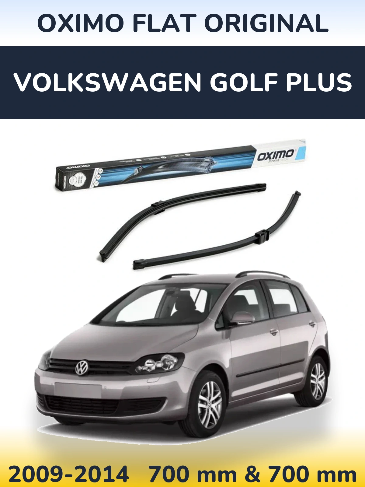 Комплект передніх щіток Oximo Flat Original 700 & 700 мм для Volkswagen Golf Plus 2009-2014