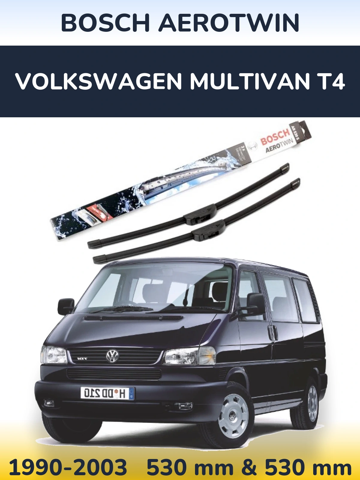 Комплект передних дворников BOSCH AeroTwin 530 & 530 мм для Volkswagen Multivan T4 1990-2003