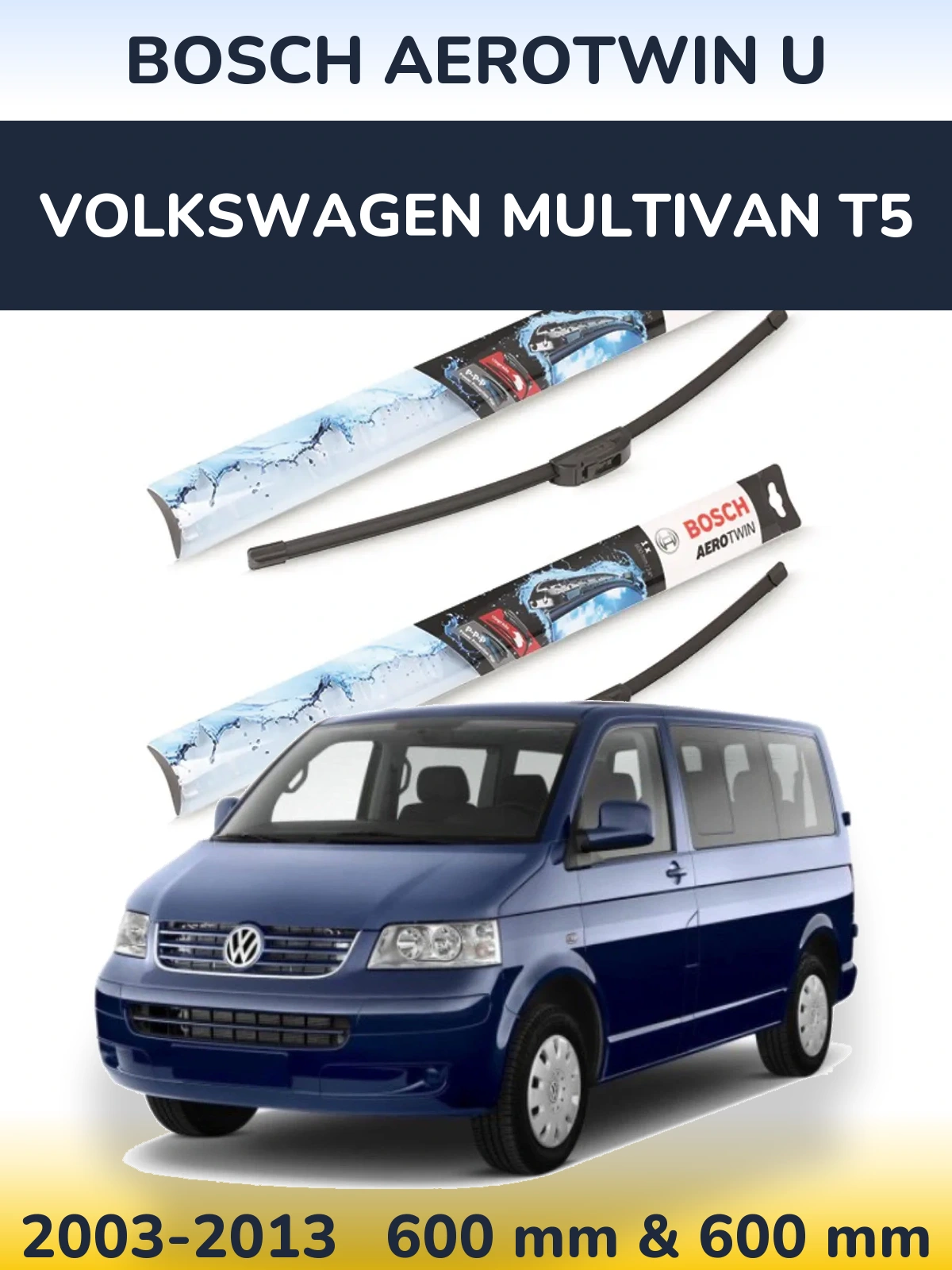 Комплект передніх щіток BOSCH AeroTwin U 600 & 600 мм для Volkswagen Multivan T5 2003-2013