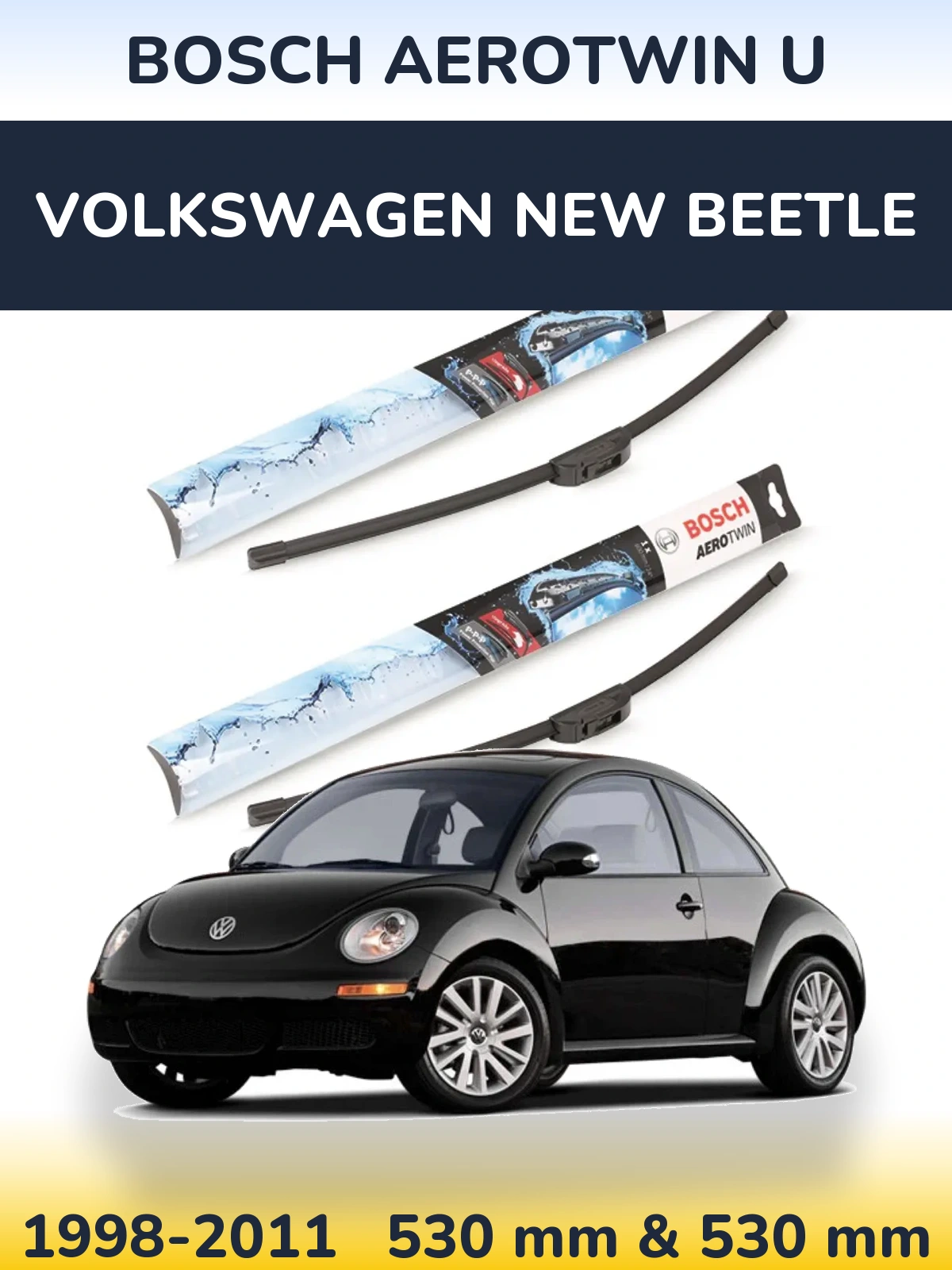 Front wiper blade set BOSCH AeroTwin U 530 & 530 mm for Volkswagen New Beetle 1998-2011