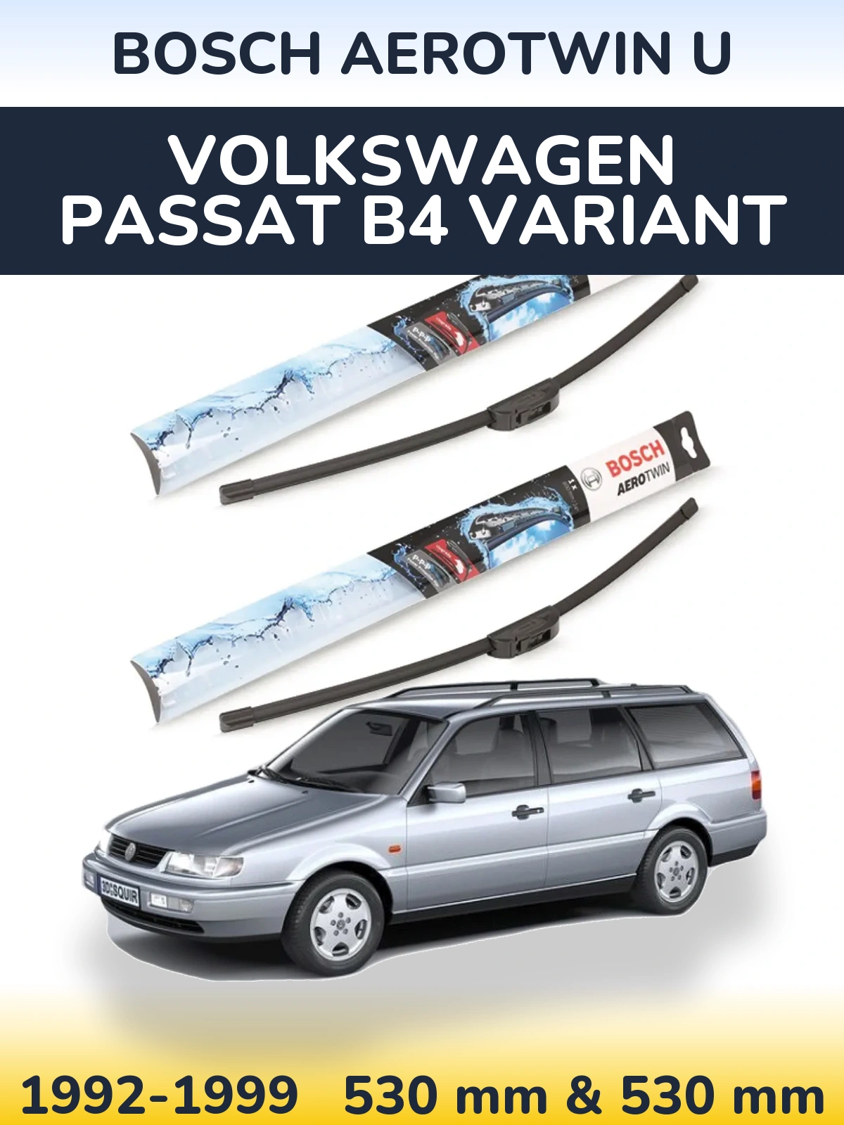 Комплект передніх щіток BOSCH AeroTwin U 530 & 530 мм для Volkswagen Passat B4 Variant 1992-1999