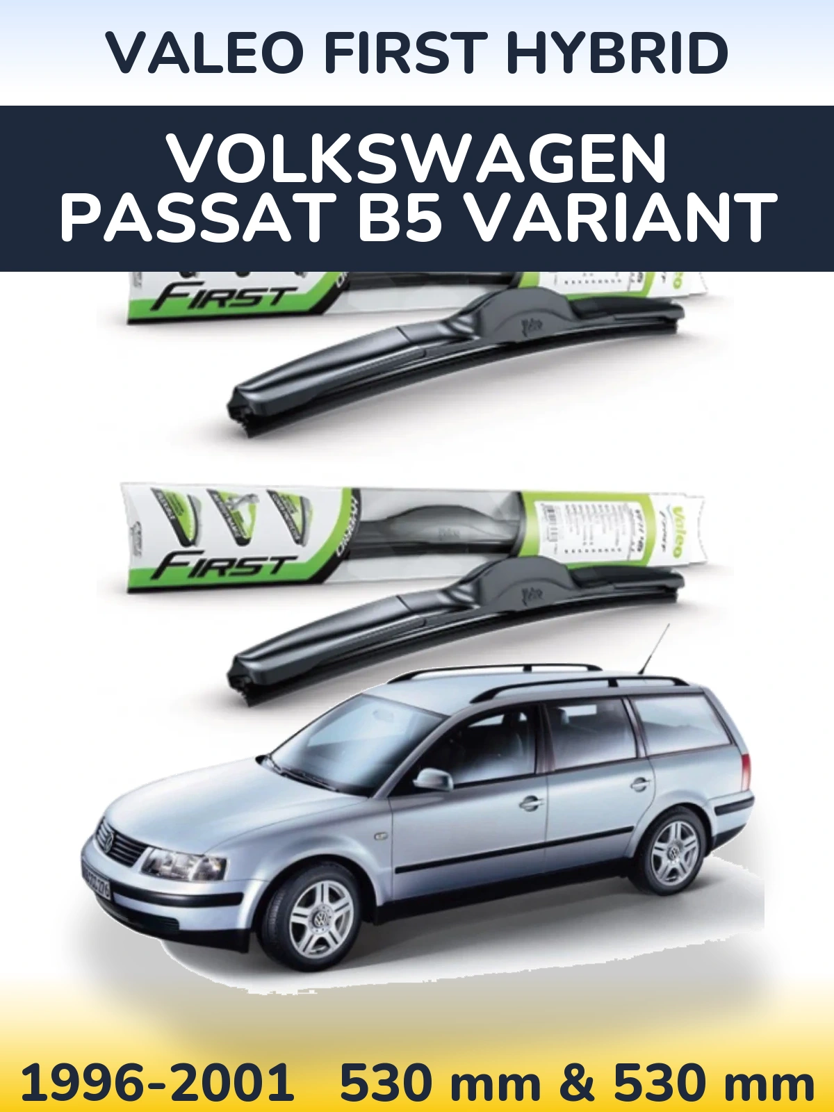Комплект передних дворников Valeo First Hybrid 530 & 530 мм для Volkswagen Passat B5 Variant 1996-2001