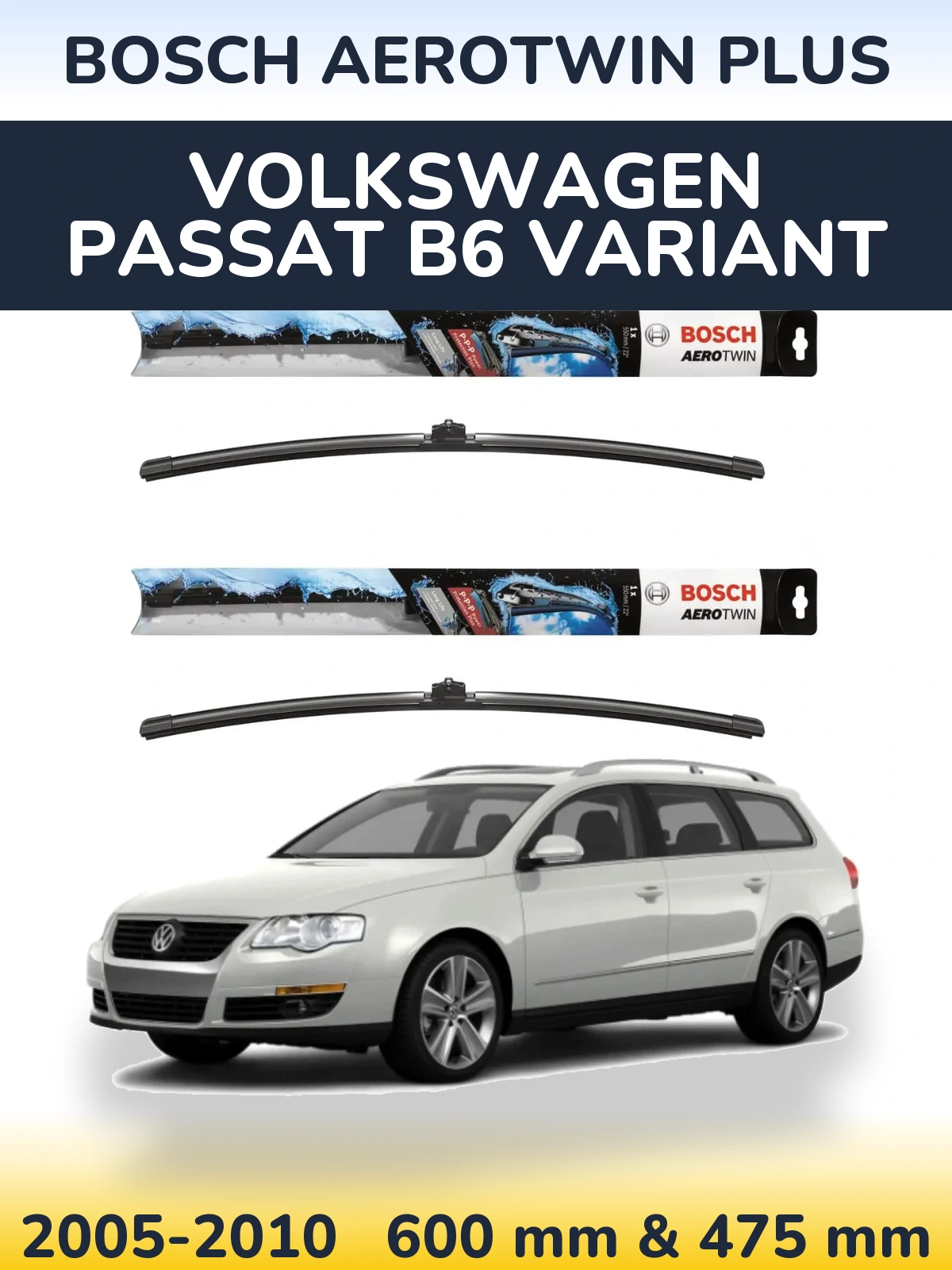 Front wiper blade set BOSCH AeroTwin Plus 600 & 475 mm for Volkswagen Passat B6 Variant 2005-2010