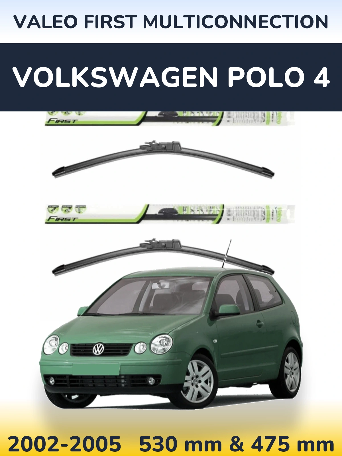 Komplet przednich wycieraczek Valeo First MultiConnection 530 & 475 mm do Volkswagen Polo 4 2002-2005