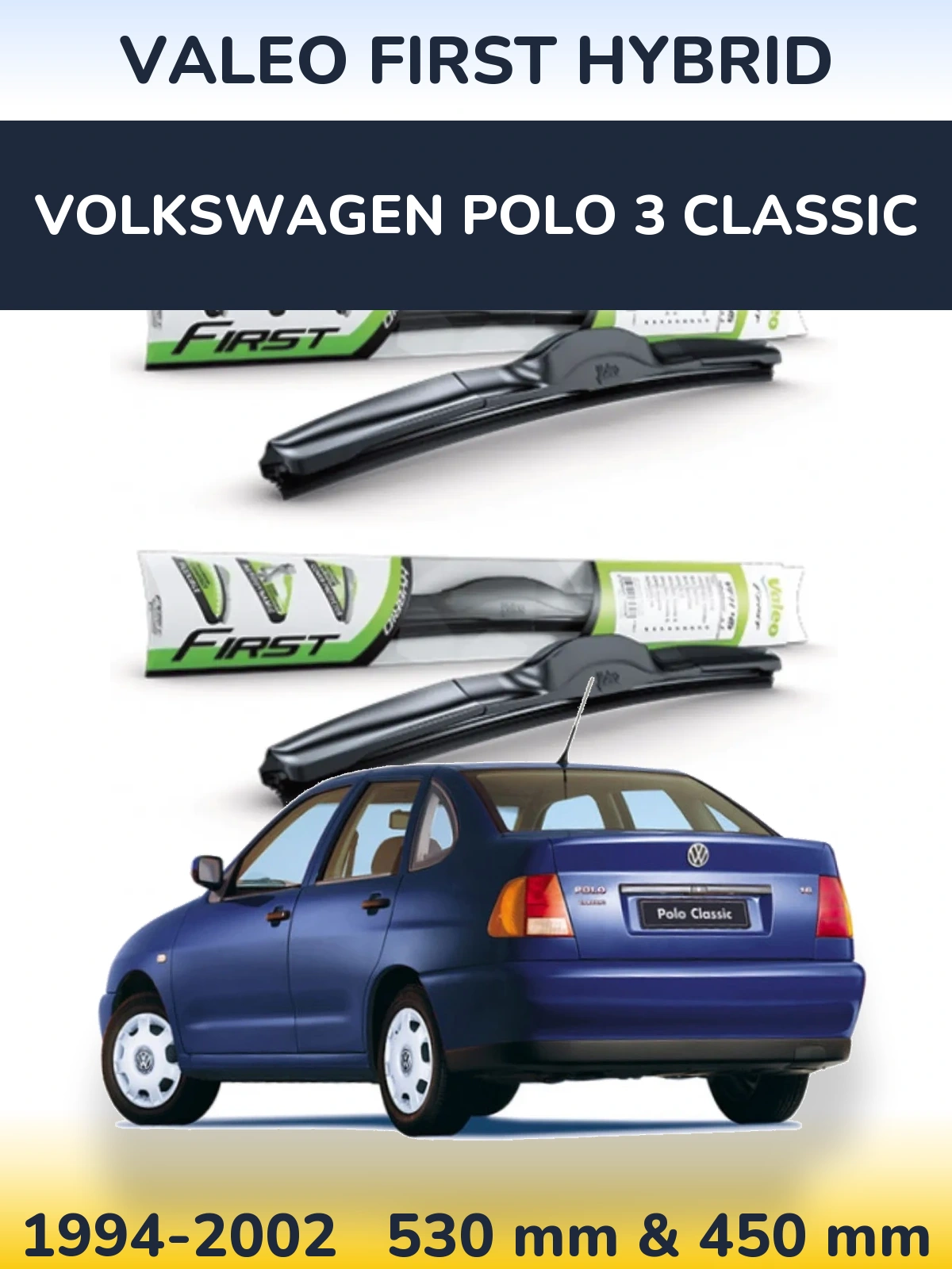 Komplet przednich wycieraczek Valeo First Hybrid 530 & 450 mm do Volkswagen Polo 3 Classic 1994-2002