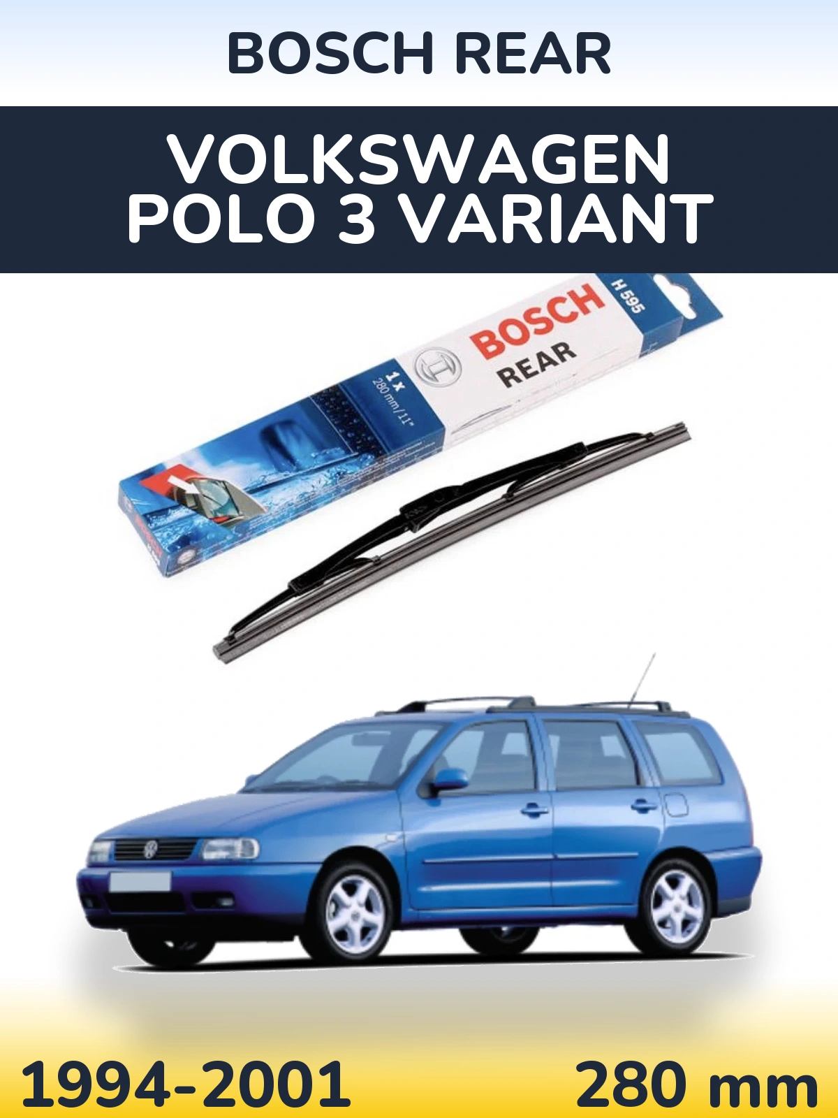Задня щітка BOSCH Rear 280 мм для Volkswagen Polo 3 Variant 1994-2001