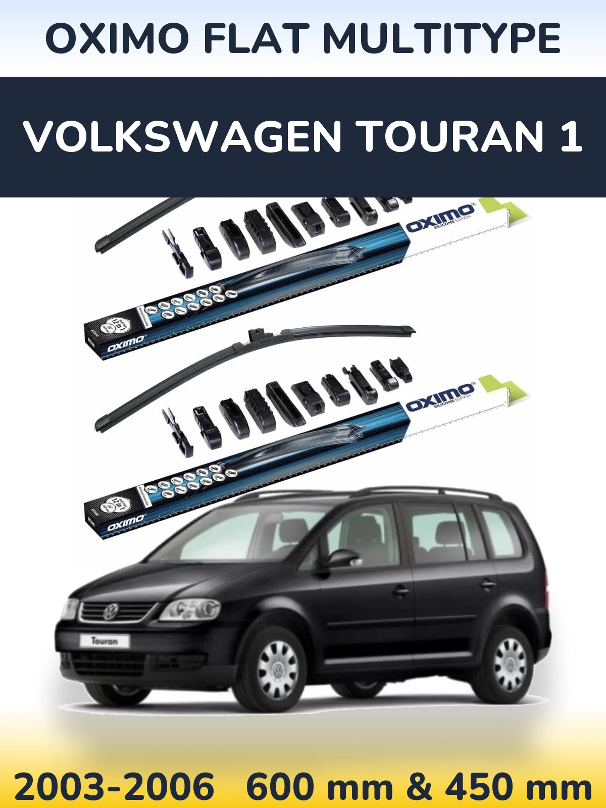 Комплект передніх щіток Oximo Flat MultiТипe 600 & 450 мм для Volkswagen Touran 1 2003-2006