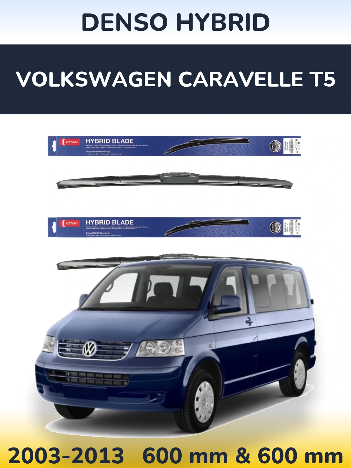 Front wiper blade set Denso Hybrid 600 & 600 mm for Volkswagen Caravelle T5 2003-2013