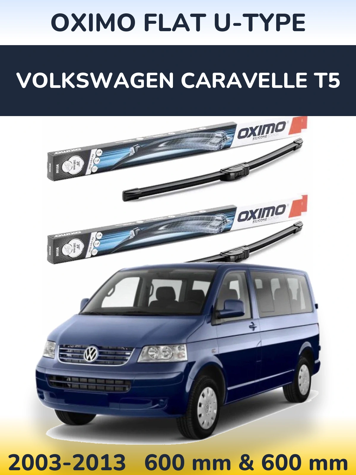 Комплект передніх щіток Oximo Flat U-type 600 & 600 мм для Volkswagen Caravelle T5 2003-2013