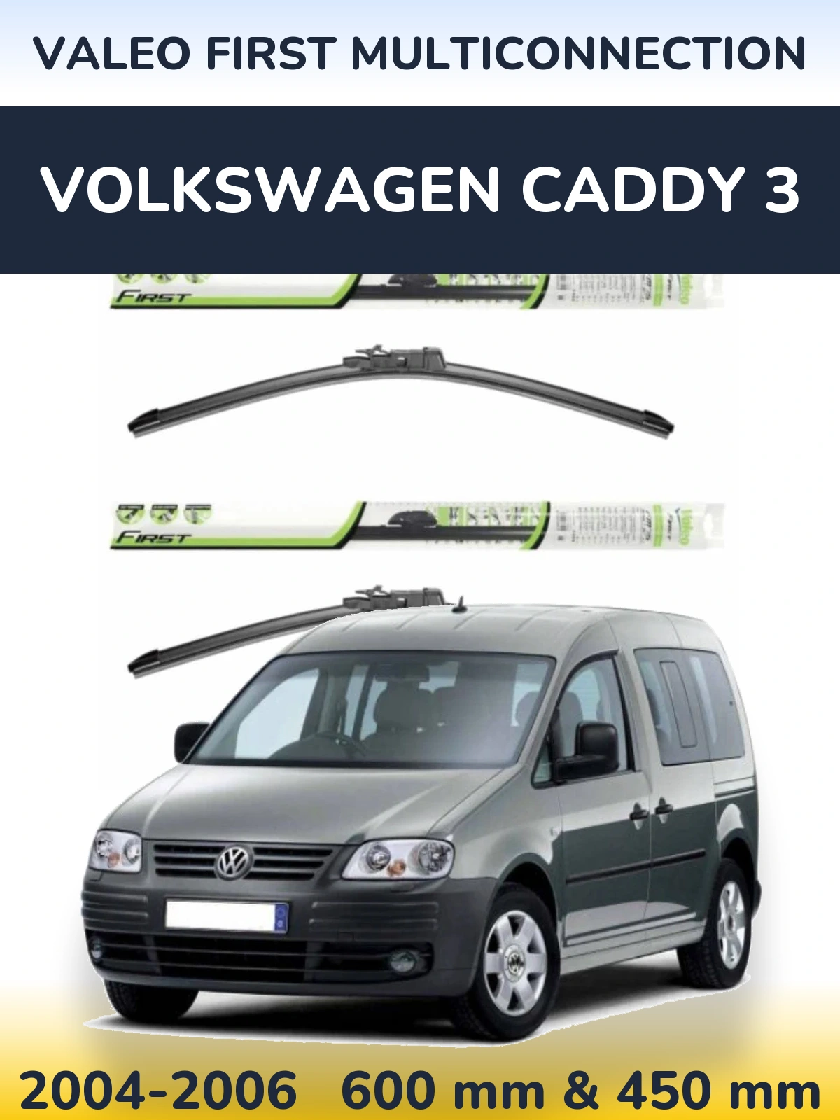 Комплект передніх щіток Valeo First MultiConnection 600 & 450 мм для Volkswagen Caddy 3 2004-2006