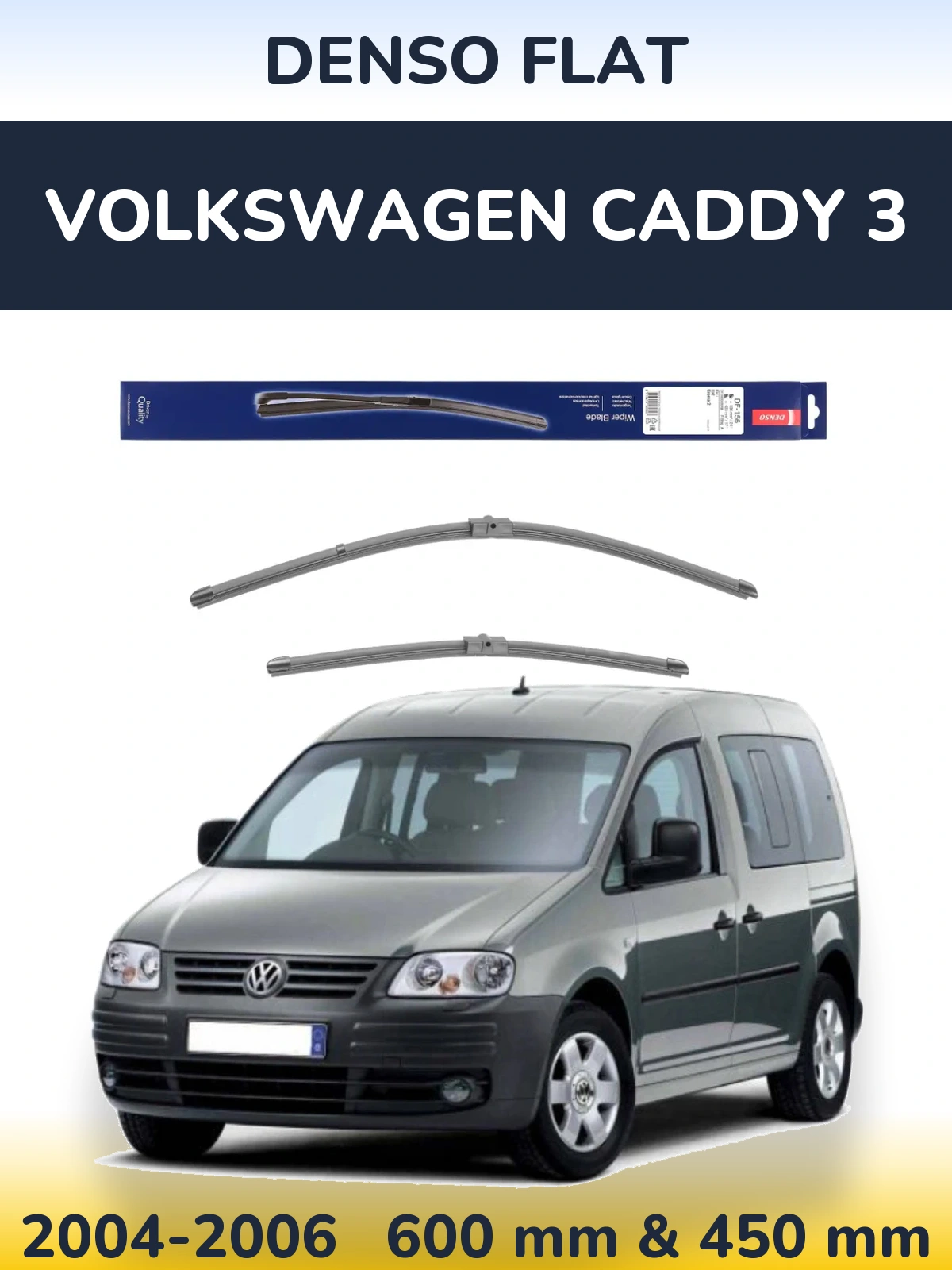 Комплект передніх щіток Denso Flat 600 & 425 мм для Volkswagen Caddy 3 2004-2006
