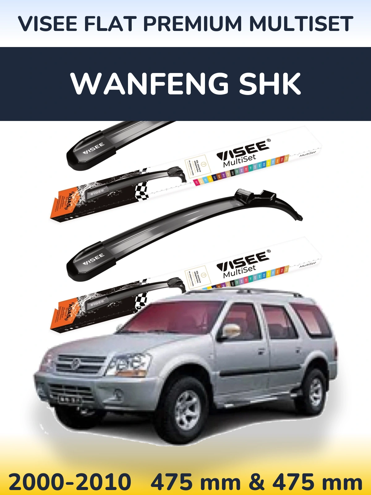 Komplet przednich wycieraczek VISEE FLAT PREMIUM MultiSet 475 & 475 mm do Wanfeng SHK 2000-2010