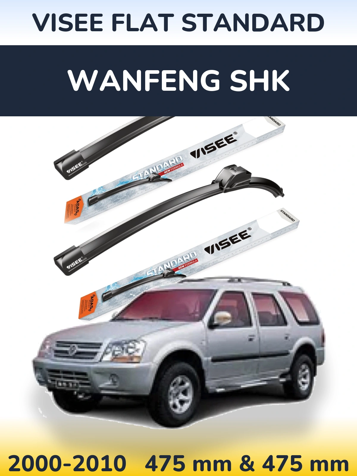 Komplet przednich wycieraczek VISEE FLAT STANDARD 475 & 475 mm do Wanfeng SHK 2000-2010