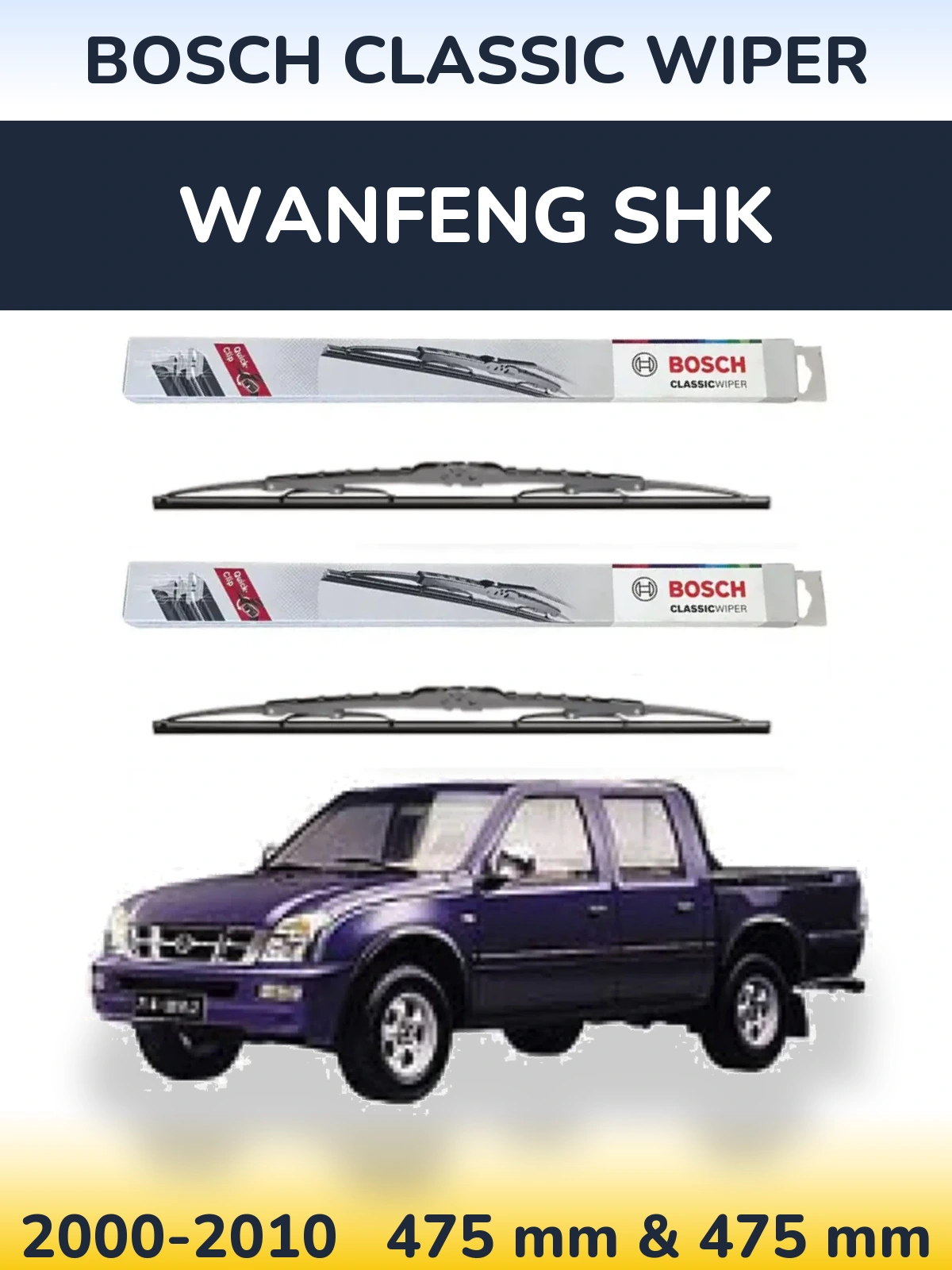 Komplet przednich wycieraczek BOSCH Classic Wiper 475 & 475 mm do Wanfeng SHK 2000-2010