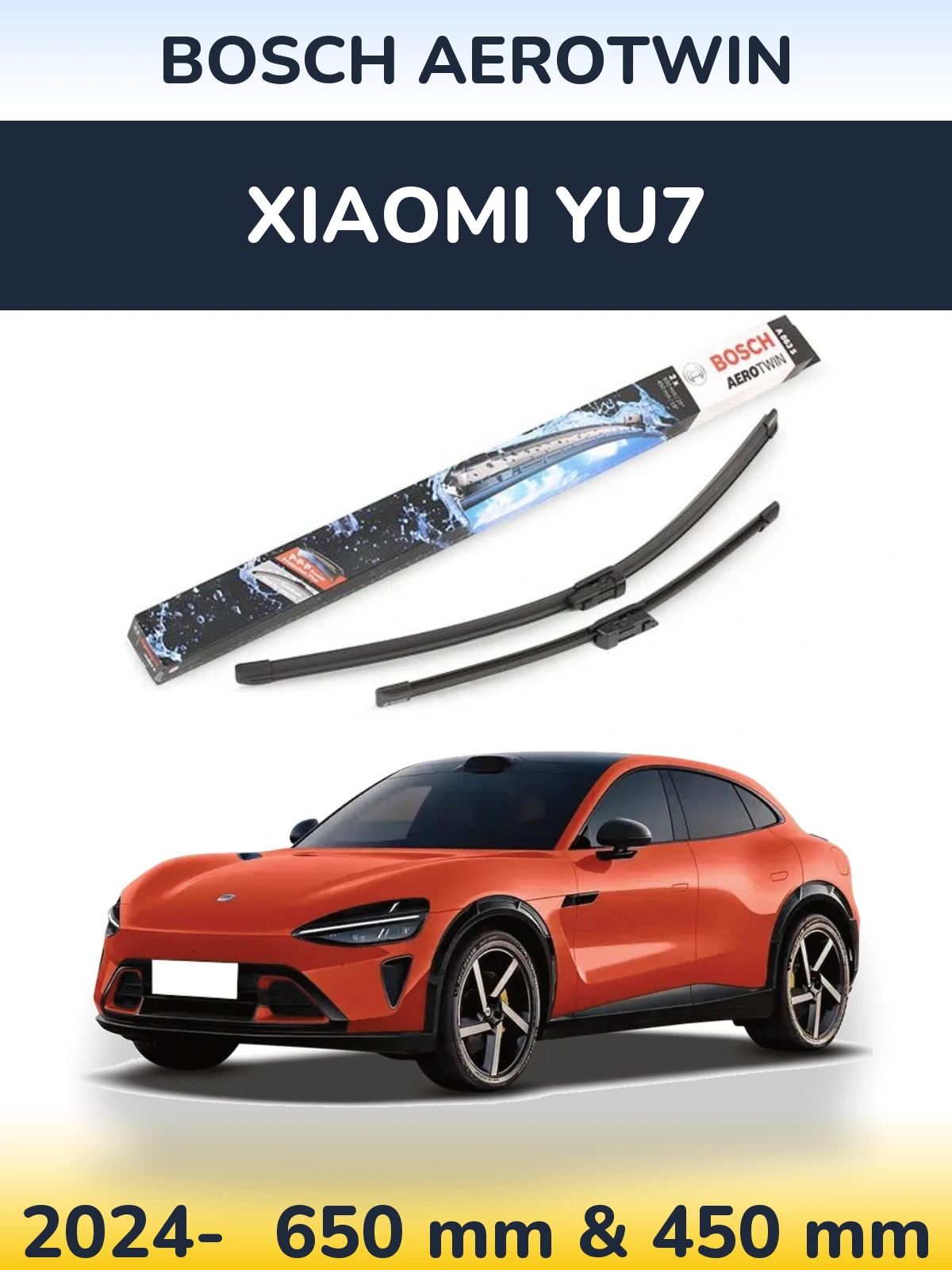 Front wiper blade set BOSCH AeroTwin 650 & 450 mm for Xiaomi YU7 2024-2026