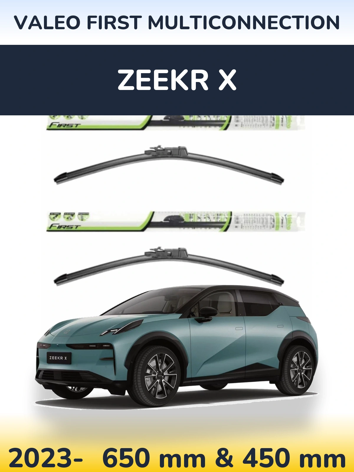 Front wiper blade set Valeo First MultiConnection 650 & 450 mm for Zeekr X 2023-2026
