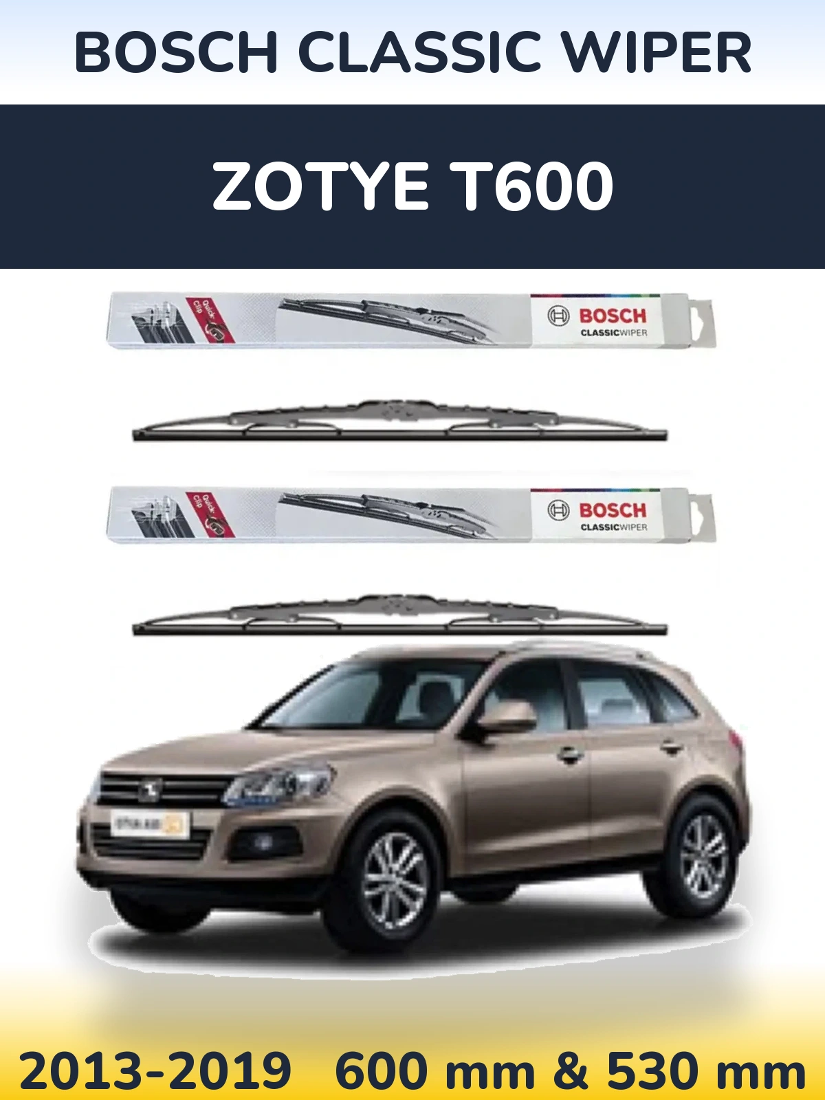 Front wiper blade set BOSCH Classic Wiper 600 & 530 mm for Zotye T600 2013-2019