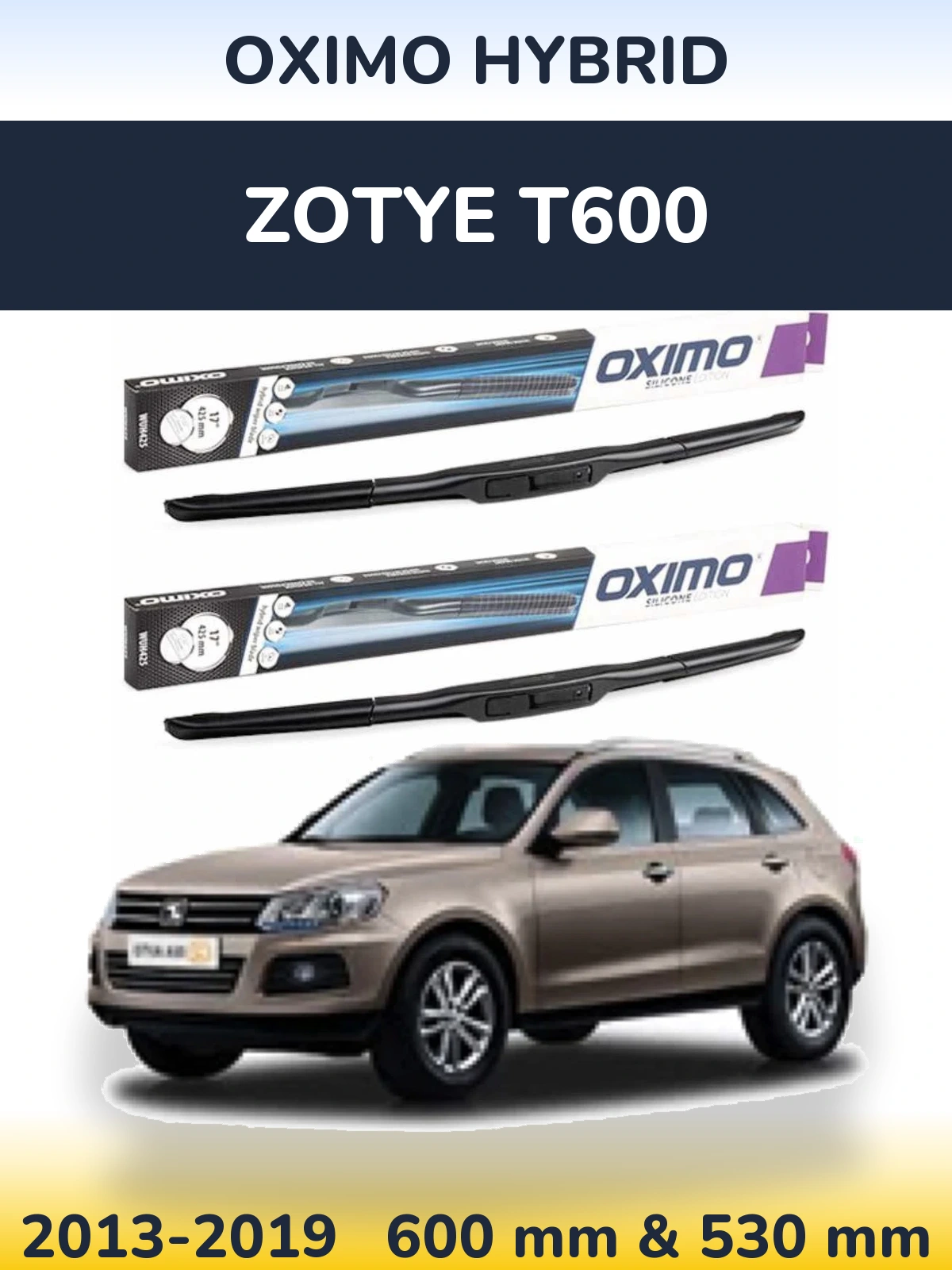 Комплект передніх щіток Oximo Hybrid 600 & 530 мм для Zotye T600 2013-2019