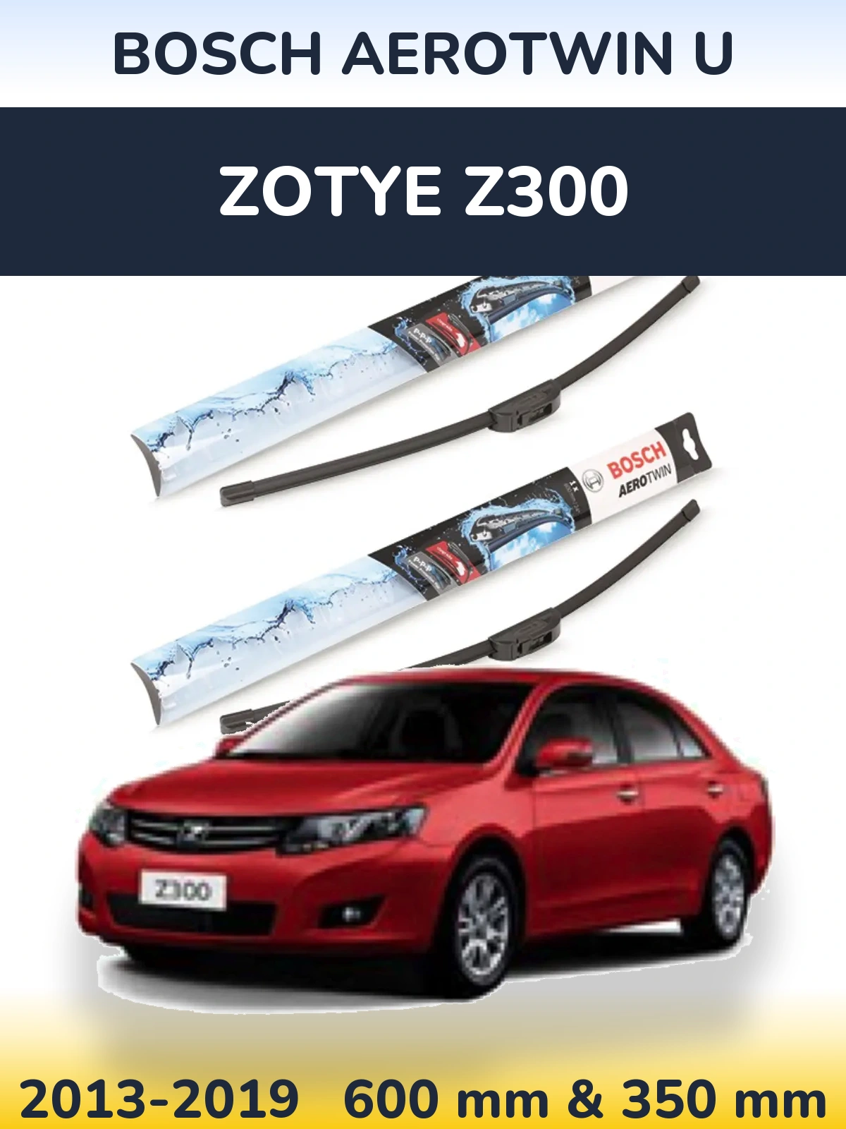 Komplet przednich wycieraczek BOSCH AeroTwin U 600 & 350 mm do Zotye Z300 2013-2019