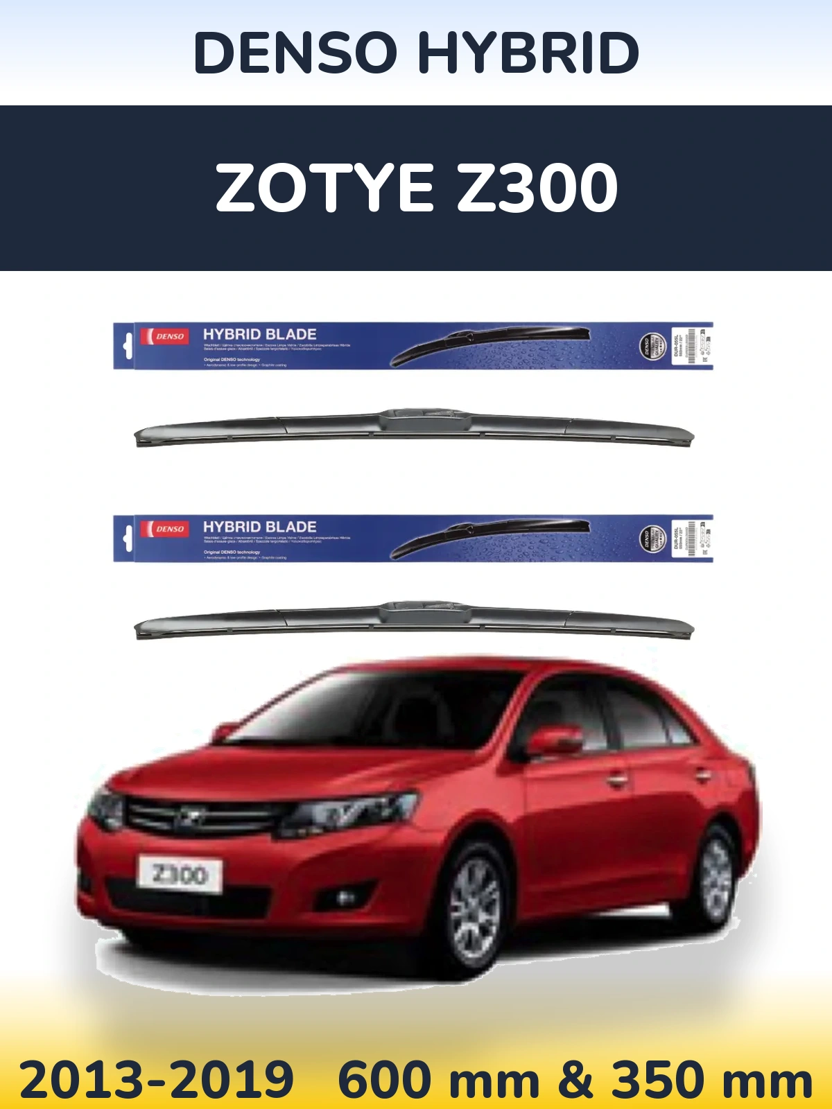 Front wiper blade set Denso Hybrid 600 & 350 mm for Zotye Z300 2013-2019